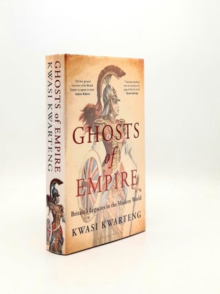 Item #196702 GHOSTS OF EMPIRE Britain's Legacies in the Modern World. KWARTENG Kwasi