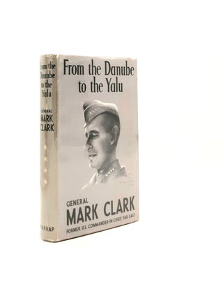 Item #196706 FROM THE DANUBE TO THE YALU. CLARK Mark