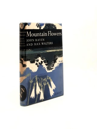 Item #196713 MOUNTAIN FLOWERS New Naturalist No. 33. WALTERS Max RAVEN John