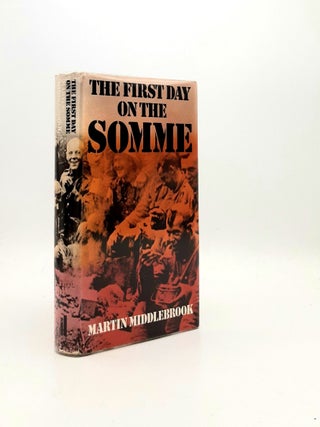 Item #196742 THE FIRST DAY ON THE SOMME 1 July 1916. MIDDLEBROOK Martin