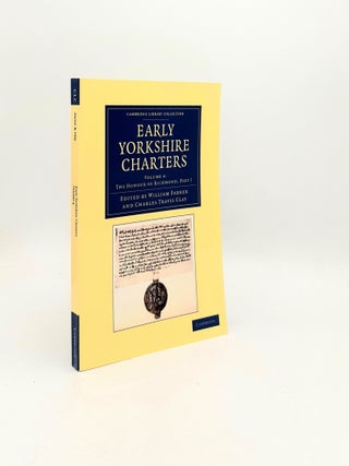 Item #196783 EARLY YORKSHIRE CHARTERS Volume 4 The Honour of Richmond Part I. CLAY Charles Travis...