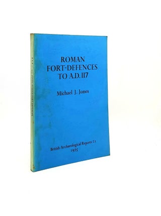 Item #196800 ROMAN FORT-DEFENCES TO A.D. 117 With Special Reference to Britain (British...