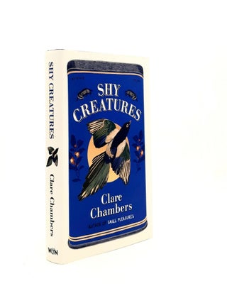 SHY CREATURES. CHAMBERS Clare.