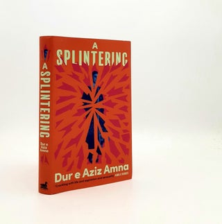 Item #196971 A SPLINTERING. AMNA Dur E. Aziz