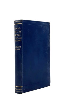 Item #197034 SOCIAL LIFE AT ROME In the Age of Cicero. WARDE FOWLER W