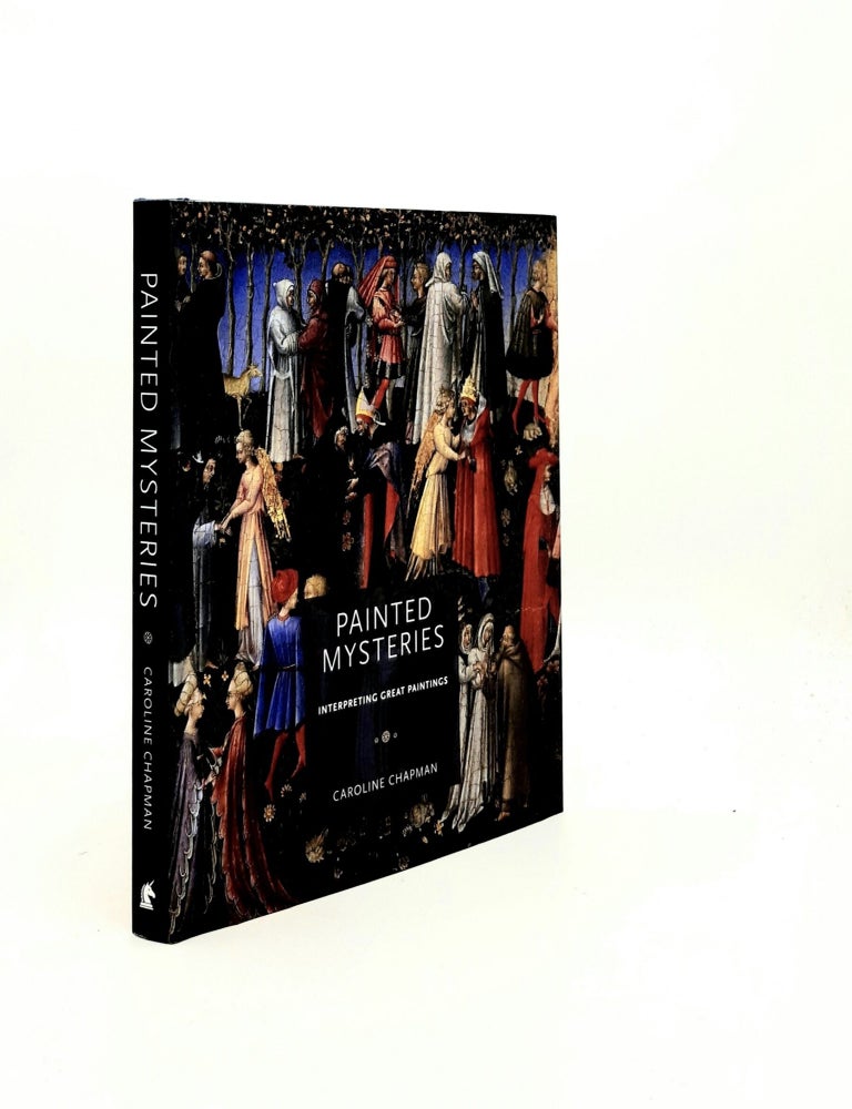 Item #197098 PAINTED MYSTERIES Interpreting Great Paintings. CHAPMAN Caroline.