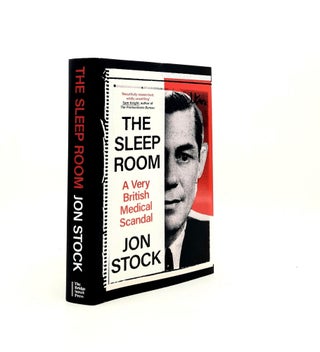 Item #197124 THE SLEEP ROOM A Very British Medical Scandal. STOCK Jon