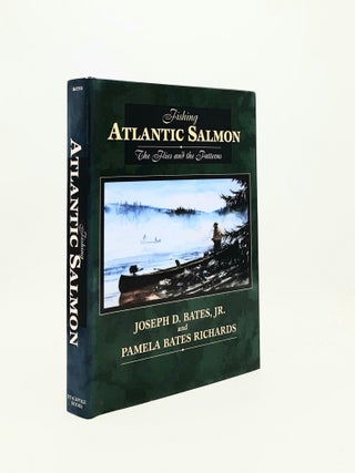 Item #197126 FISHING ATLANTIC SALMON The Flies and the Patterns. BATES RICHARDS Pamela BATES...