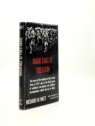 Item #197130 DARE CALL IT TREASON. WATT Richard M