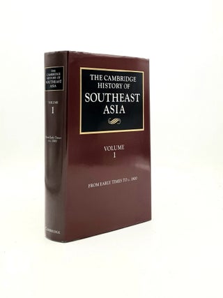 Item #197151 THE CAMBRIDGE HISTORY OF SOUTHEAST ASIA Volume One From Early Times to c. 1800....