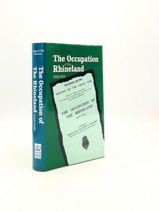 Item #197231 THE OCCUPATION OF THE RHINELAND 1918-1929. EDMONDS Brigadier-General Sir James E