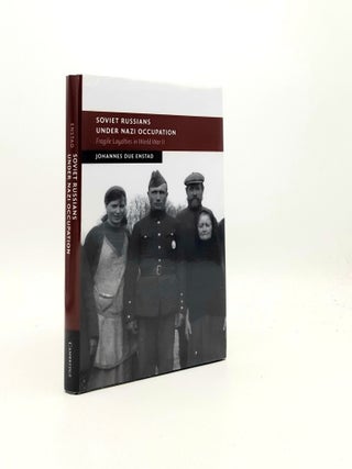 Item #197234 SOVIET RUSSIANS UNDER NAZI OCCUPATION Fragile Loyalties in World War II (New Studies...