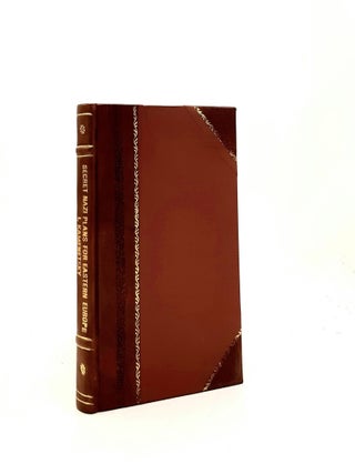 Item #197253 SECRET NAZI PLANS FOR EASTERN EUROPE A Study of Lebensraum Policies. KAMENETSKY Ihor