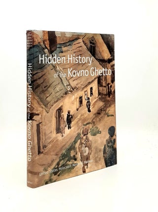 Item #197255 HIDDEN HISTORY OF THE KOVNO GHETTO. KLEIN Dennis B