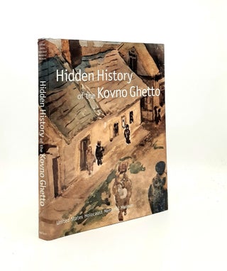 Item #197255 HIDDEN HISTORY OF THE KOVNO GHETTO. KLEIN Dennis B