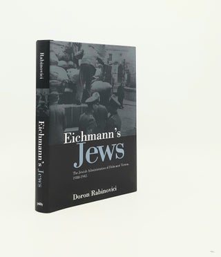 Item #197276 EICHMANN'S JEWS The Jewish Administration of Holocaust Vienna 1938-1945. SOMERS...