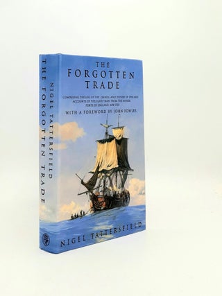 Item #197287 THE FORGOTTEN TRADE Comprising the Log of The Daniel and Henry of 1700 and Accounts...