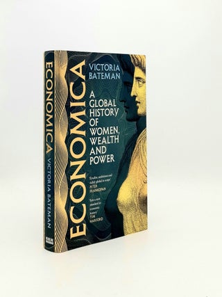 Item #197380 ECONOMICA A Global History of Women Wealth and Power. BATEMAN Victoria