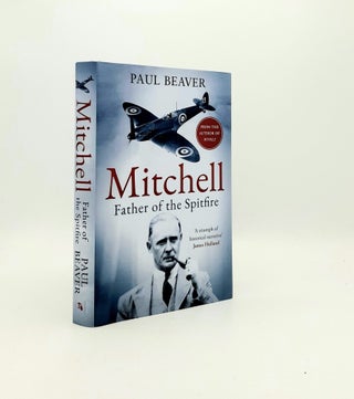 Item #197381 MITCHELL Father of the Spitfire. BEAVER Paul