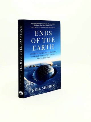 Item #197451 ENDS OF THE EARTH Journeys to the Polar Regions in Search of Life the Cosmos and Our...
