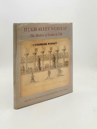 Item #197513 HUGH ALLEY'S CAVEAT The Markets of London in 1598 Folger Ms V.a. 318. BARRON...