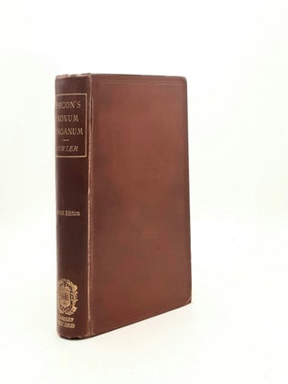 Item #197527 BACON'S NOVUM ORGANUM Edited with Introduction Notes Etc. FOWLER Thomas