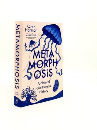 Item #197540 METAMORPHOSIS A Natural and Human History. HARMAN Oren