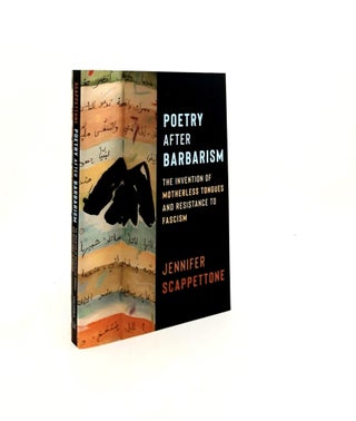 Item #197551 POETRY AFTER BARBARISM The Invention of Motherless Tongues and Resistance to...