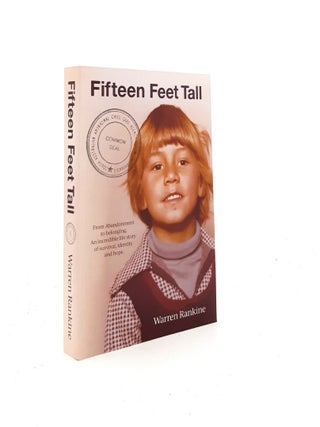Item #197554 FIFTEEN FEET TALL From Abandonment to Belonging An incredible Life Story of...