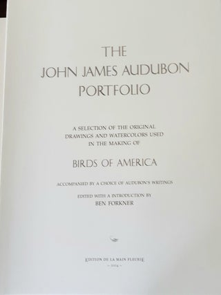 THE JOHN JAMES AUDUBON PORTFOLIO A Selection of the Original Drawings and Watercolors Used in the Making of Birds of America Accompanied by a Choice of Audubon*s Writings.