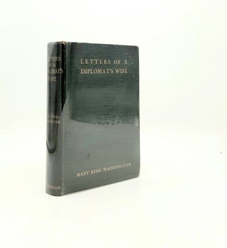 Item #197678 LETTERS OF A DIPLOMAT'S WIFE 1883-1900. WADDINGTON Mary King