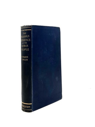 Item #197701 THE RELIGIOUS EXPERIENCE OF THE ROMAN PEOPLE From the Earliest Times to the Age of...