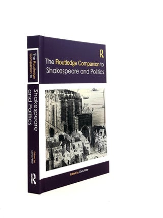 Item #197846 THE ROUTLEDGE COMPANION TO SHAKESPEARE AND POLITICS (Routledge Literature...