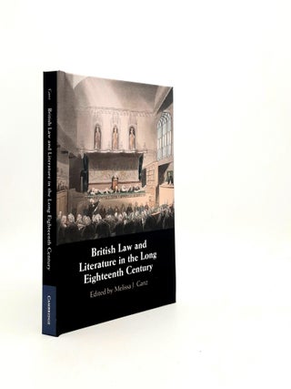 Item #197847 BRITISH LAW AND LITERATURE IN THE LONG EIGHTEENTH CENTURY. GANZ Melissa J