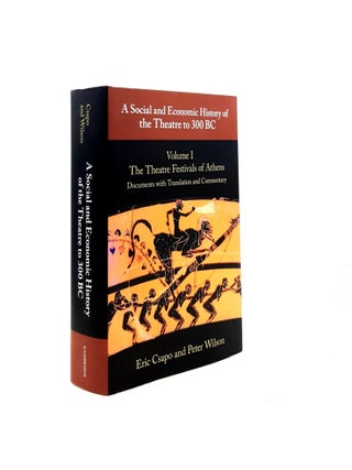 Item #197856 A SOCIAL AND ECONOMIC HISTORY OF THE THEATRE TO 300 BC Volume I The Theatre...