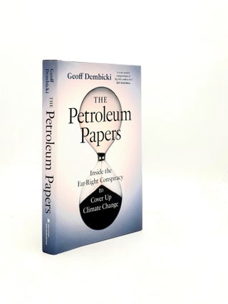 Item #197961 THE PETROLEUM PAPERS Inside the Far-Right Conspiracy to Cover Up Climate Change....