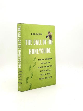 Item #197963 THE CALL OF THE HONEYGUIDE What Science Tells Us about How to Live Well with the...