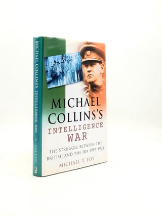 Item #198007 MICHAEL COLLINS'S INTELLIGENCE WAR The Struggle Between the British and the IRA...