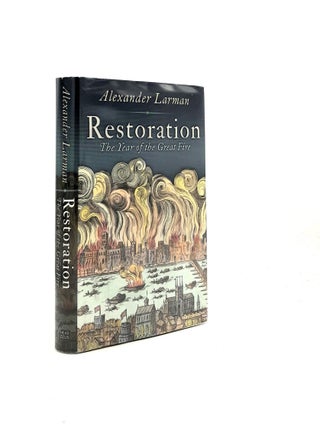 Item #198025 RESTORATION The Year of the Great Fire. LARMAN Alexander