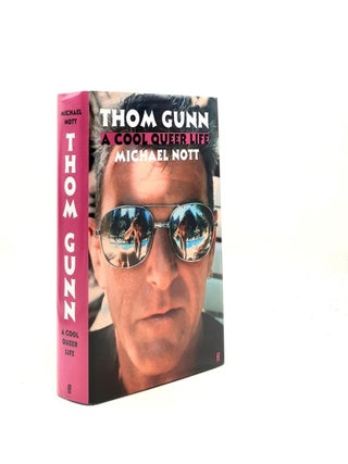 Item #198038 THOM GUNN A Cool Queer Life. NOTT Michael