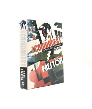 Item #198045 COMRADES Portraits from the Spanish Civil War. PRESTON Paul