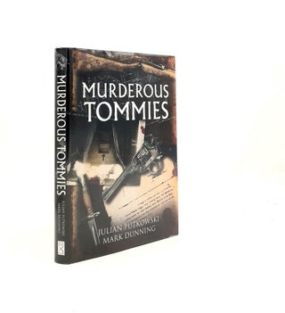 Item #198047 MURDEROUS TOMMIES The Courts Martial of Thirteen British Soldiers Executed for...