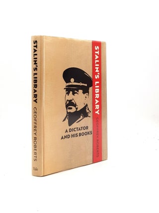Item #198052 STALIN'S LIBRARY A Dictator and His Books. ROBERTS Geoffrey