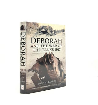 Item #198061 DEBORAH AND THE WAR OF THE TANKS 1917. TAYLOR John A