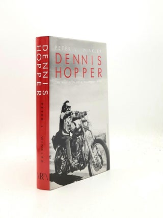 Item #198066 DENNIS HOPPER The Wild Ride of a Hollywood Rebel. WINKLER Peter L