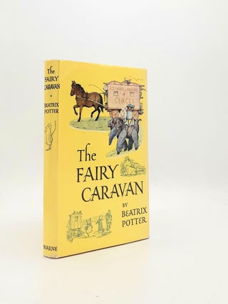 Item #198175 THE FAIRY CARAVAN. POTTER Beatrix