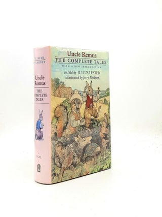 Item #198236 UNCLE REMUS The Complete Tales. LESTER Julius