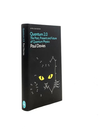 Item #198270 QUANTUM 2.0 The Past Present and Future of Quantum Physics. DAVIES Paul