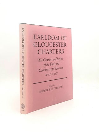Item #198383 EARLDOM OF GLOUCESTER CHARTERS The Charters and Scribes of the Earls and Countesses...
