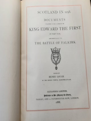 SCOTLAND IN 1298 Documents Relating to the Campaign of King Edward the First in that Year and Especially to The Battle of Falkirk.
